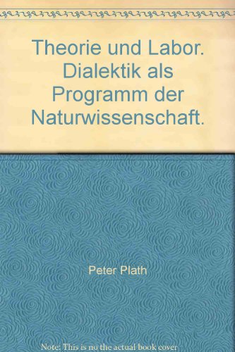 Stock image for Theorie und Labor. Dialektik als Programm der Naturwissenschaft. for sale by medimops
