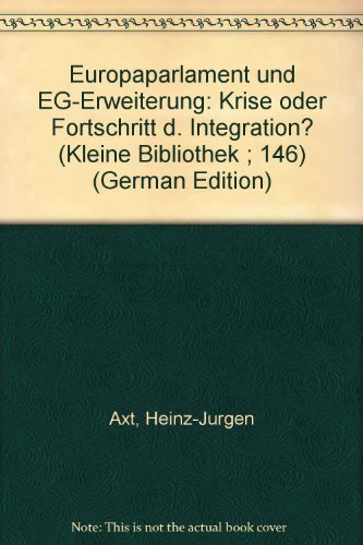 9783760904207: Europaparlament und EG - Erweiterung, Krise oder Fortschritt der Integration