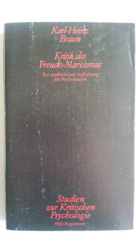 Stock image for Studien zur Kritischen Psychologie, Bd. 12: Kritik des Freudo-Marxismus. Zur marxistischen Aufhebung der Psychoanalyse for sale by medimops