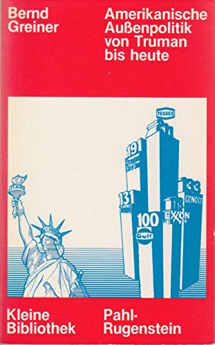 Imagen de archivo de Amerikanische Aussenpolitik von Truman bis heute; Grundsatzdebatten und Strategiediskussionen a la venta por Hammer Mountain Book Halls, ABAA