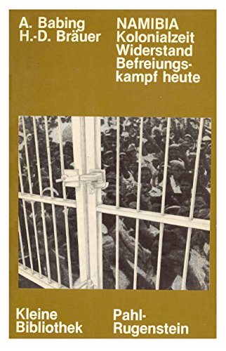 Beispielbild fr Namibia : Kolonialzeit, Widerstand, Befreiungskampf heute / Kleine Bibliothek ; 186 zum Verkauf von ralfs-buecherkiste