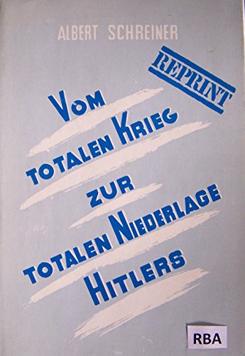 Stock image for Vom totalen Krieg zur totalen Niederlage Hitlers. for sale by St. Jrgen Antiquariat