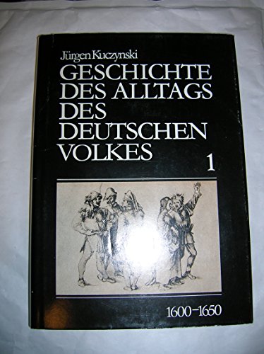 Beispielbild fr Geschichte des Alltags des deutschen Volkes, 1600-1945 zum Verkauf von medimops