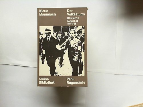 9783760906423: Der Volkssturm: Das letzte Aufgebot 1944/45 (Kleine Bibliothek) (German Edition)