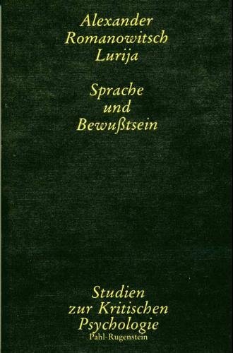 Beispielbild fr Sprache und Bewutsein Band 12 von Beitrge zur Psychologie Studien zur kritischen Psychologie Sprache und Bewusstsein Alexander Romanowitsch Lurija ISBN: 3760906680 ISBN: 9783760906683 zum Verkauf von BUCHSERVICE / ANTIQUARIAT Lars Lutzer