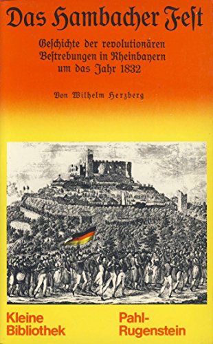 Beispielbild fr Das Hambacher Fest. - Geschichte der revolutionren Bestrebungen in Rheinbayern um das Jahr 1832 zum Verkauf von Bernhard Kiewel Rare Books