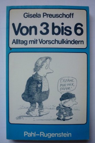 Stock image for Von 3 bis 6. Alltag mit Vorschulkindern. for sale by Worpsweder Antiquariat