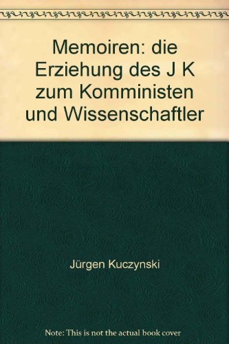 Memoiren - Kuczynski Jürgen