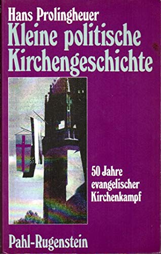 Kleine politische Kirchengeschichte : 50 Jahre Evang. Kirchenkampf von 1919 - 1969. Kleine Bibliothek ; 335 - Prolingheuer, Hans