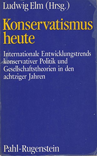 Imagen de archivo de Konservatismus heute. internat. Entwicklungstrends konservativer Politik u. Gesellschaftstheorien in d. achtziger Jahren, a la venta por modernes antiquariat f. wiss. literatur