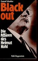 Blackout. Die Affären des Helmut Kohl. ( Politik und Zeitgeschichte). - Conrad Schuhler