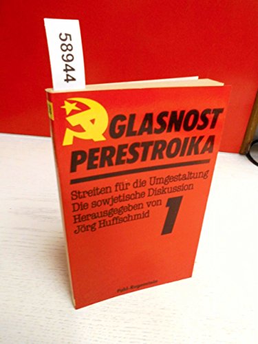Glasnost/Perestroika. Streiten fÃ¼r die Umgestaltung. Die sowjetische Diskussion. Band 1. (9783760911526) by Unknown Author