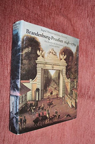 Beispielbild fr Brandenburg - Preuen 1648 bis 1789. Das Zeitalter des Absolutismus in Text und Bild zum Verkauf von Versandantiquariat Felix Mcke