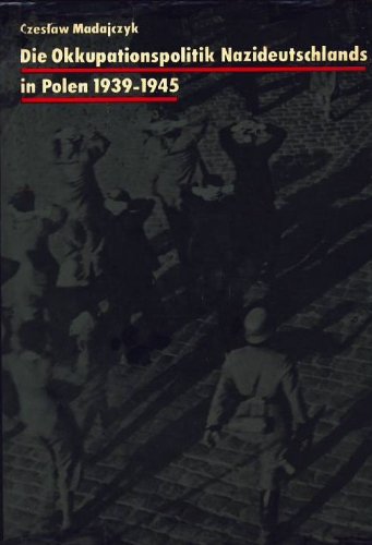 Die Okkupationspolitik Nazideutschlands in Polen 1939 - 1945 - Madajczyk Czeslaw, Puchert Berthold