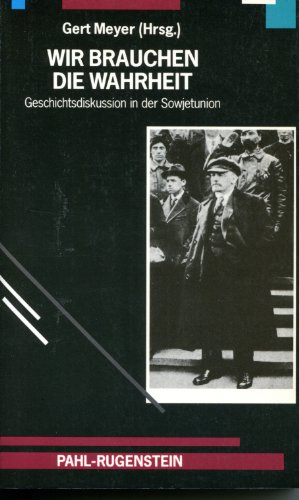 Stock image for Wir brauchen die Wahrheit. Geschichtsdiskussion in der Sowjetunion. for sale by Worpsweder Antiquariat