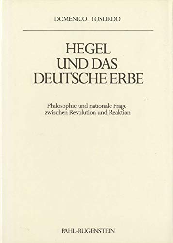 Beispielbild fr Hegel und das deutsche Erbe. Philosophie und nationale Frage zwischen Revolution und Reaktion. zum Verkauf von Antiquariat & Verlag Jenior
