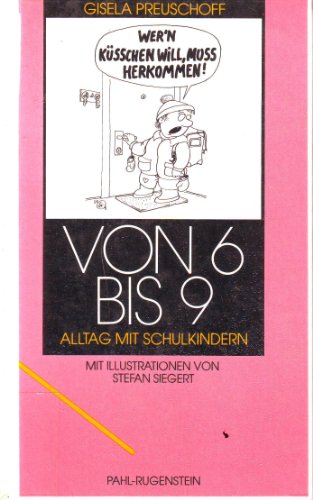 Beispielbild fr Von 6 bis 9. Alltag mit Schulkindern. zum Verkauf von Worpsweder Antiquariat