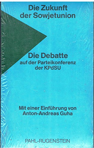 Beispielbild fr Die Zukunft der Sowjetunion / Die Debatte auf der Parteikonferenz der KPdSU / Mit einer Einfhrung von Anton-Andreas Guha / Kleine Bibliothek Politik und Zeitgeschichte 520 zum Verkauf von ralfs-buecherkiste