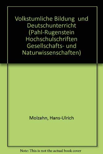 Volkstümliche Bildung und Deutschunterricht. Pahl-Rugenstein Hochschulschriften. Gesellschaft- u....