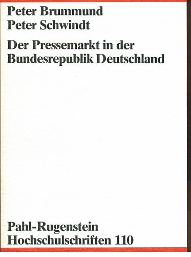 Beispielbild fr Der Pressemarkt in der Bundesrepublik Deutschland. ffentliche Aufgabe und privatwirtschaftliche Organisation der Presse zum Verkauf von medimops