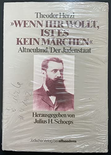 Beispielbild fr "Wenn ihr wollt, ist es kein Mrchen". Altneuland / Der Judenstaat. Herausgegeben von Julius H. Schoeps. zum Verkauf von Antiquariat Olaf Drescher