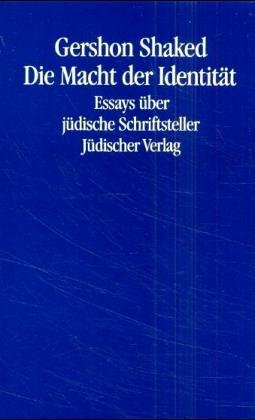 Imagen de archivo de Die Macht der Indentität - Essays über jüdische Schriftsteller a la venta por WorldofBooks