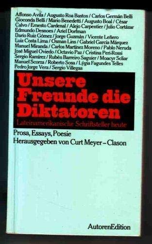 Beispielbild fr Unsere Freunde die Diktatoren. Lateinamerikanische Schriftsteller heute. Prosa, Essays, Poesie. zum Verkauf von La Librera, Iberoamerikan. Buchhandlung