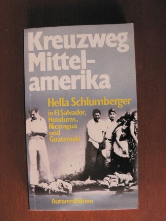 9783761005873: Kreuzweg Mittelamerika. Hella Schlumberger in El Salvador, Honduras, Nicaragua und Guatemala