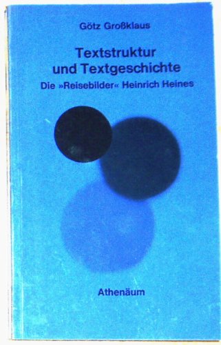 9783761017388: Textstruktur Und Textgeschichte: D. Reisebilder Heinrichs Heines; E. Textlinguist. U. Texthistor. Beschreibung D. Prosatyps