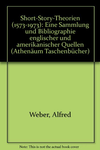 Beispielbild fr Short-Story-Theorien (1573-1973). Eine Sammlung und Bibliographie englischer und amerikanischer Quellen. zum Verkauf von Antiquariat Christoph Wilde