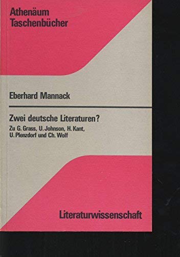 9783761021231: Zwei deutsche Literaturen?: Zu G. Grass, U. Johnson, H. Kant, U. Plenzdorf u. C. Wolf : mit e. Bibliogr. d. schönen Literatur in d. DDR (1968-1974) ... : Literaturwissenschaft) (German Edition)
