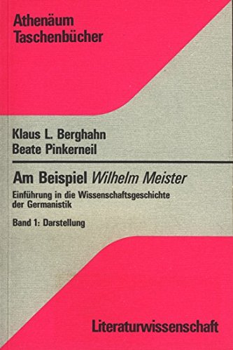 Beispielbild fr Einfhrung in die Wissenschaftsgeschichte der Germanistik. Am Beispiel Wilhelm Meister, Band 1: Darstellung zum Verkauf von Norbert Kretschmann