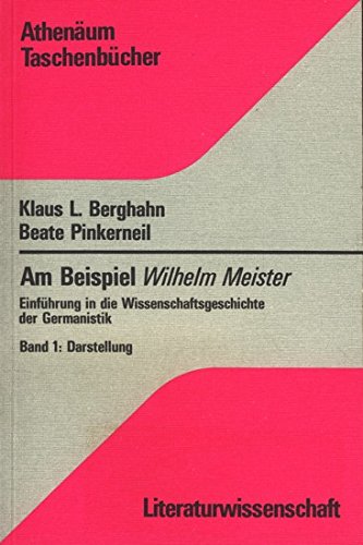 9783761021590: Einfhrung in die Wissenschaftsgeschichte der Germanistik. Am Beispiel Wilhelm Meister, Band 1: Darstellung