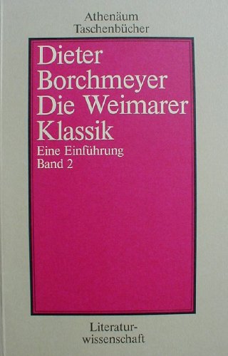 Beispielbild fr Die Weimarer Klassik Eine Einfhrung, Band 2 zum Verkauf von Ammareal