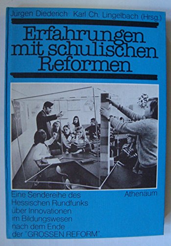 Beispielbild fr Erfahrungen mit schulischen Reformen. Eine Sendereihe des Hessischen Rundfunks ber Innovationen im Bildungswesen nach dem Ende der "groen Reform", zum Verkauf von Grammat Antiquariat