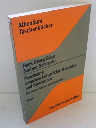 Beispielbild fr Psychatrie zwischen brgerlicher Revolution und Faschismus. Mit einem Vorwort von Erich Wulff. Bd. 1. zum Verkauf von Antiquariat Heureka