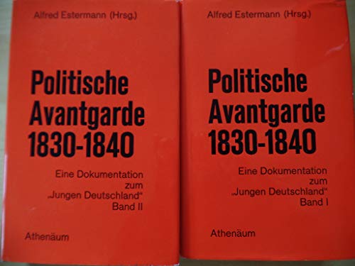 Imagen de archivo de Politische Avantgarde 1830-1840: Eine Dokumentation zum "Jungen Deutschland". Two Volumes a la venta por Zubal-Books, Since 1961