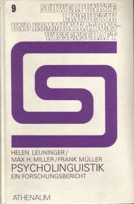 Stock image for Psycholinguistik : ein Forschungsbericht. Helen Leuninger; Max H. Miller; Frank Mller, Schwerpunkte Linguistik und Kommunikationswissenschaft ; Bd. 9 for sale by NEPO UG