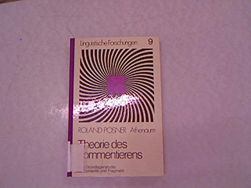 Beispielbild fr Theorie des Kommentierens. Eine Grundlagenstudie zur Semantik und Pragmatik. Linguistische Forschungen Band. 9 zum Verkauf von Bernhard Kiewel Rare Books