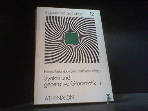 Syntax und generative Grammatik; Teil: Teilbd. 1. - Kiefer, Ferenc