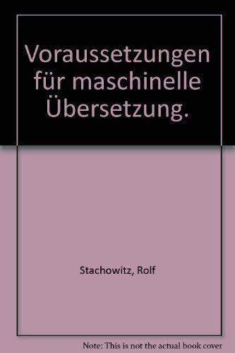 Voraussetzung für maschinelle Übersetzung. Probleme, Lösungen, Aussichten