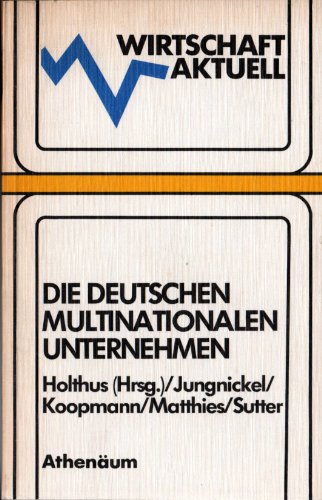 Stock image for Die deutschen multinationalen Unternehmen. Der Internationalisierungsproze der deutscher Industrie for sale by Bernhard Kiewel Rare Books