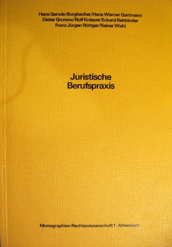 9783761061664: Juristische Berufspraxis: E. empir. Untersuchung (Monographien Rechtswissenschaft ; 1) (German Edition)