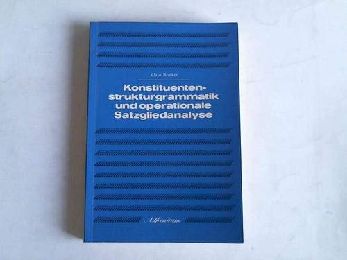 9783761071427: Konstituentenstrukturgrammatik und operationale Satzgliedanalyse;: Methodenkritische Untersuchungen zur Syntax des einfachen Satzes im Deutschen (German Edition)