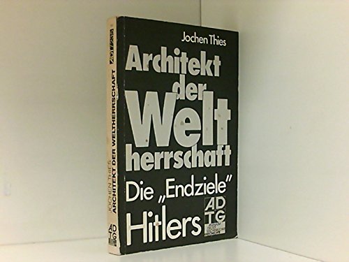 9783761072356: Architekt der Weltherrschaft. Die Endziele Hitlers.