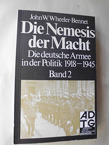 Imagen de archivo de Die Nemesis der Macht II. Die deutsche Armee in der Politik 1918 - 1945. a la venta por medimops