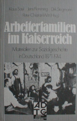 9783761072448: Arbeiterfamilien im Kaiserreich: Materialien zur Sozialgeschichte in Deutschland 1871-1914 (Athenum / Droste Taschenbcher Geschichte)