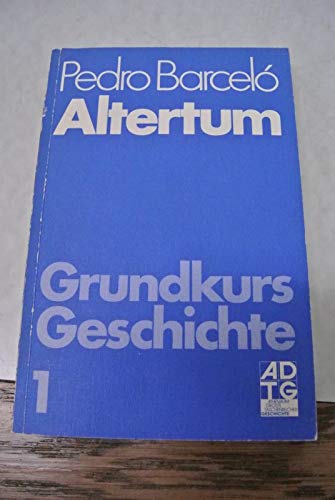 Stock image for Altertum (Grundkurs Geschichte 1) for sale by Antiquariat Smock