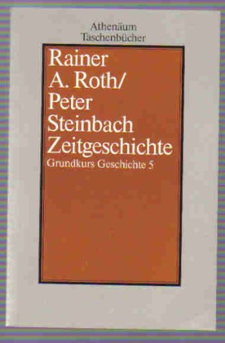 Imagen de archivo de Zeitgeschichte. ( Grundkurs Geschichte, 5). a la venta por Leserstrahl  (Preise inkl. MwSt.)