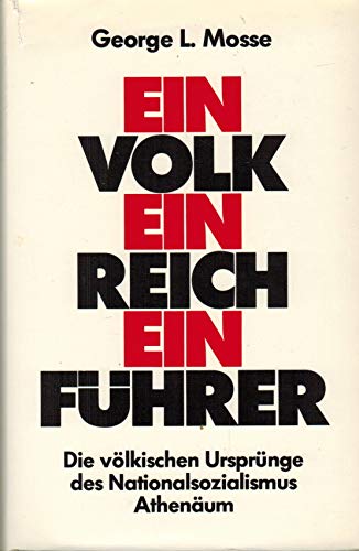 Ein Volk, ein Reich, ein Führer. Die völkischen Ursprünge des Nationalsozialismus. - Mosse, George L. und Renate Becker